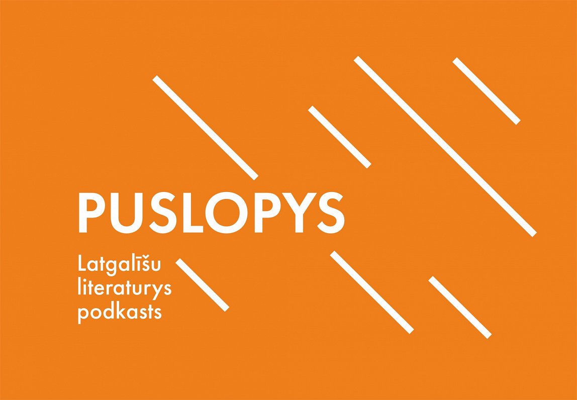 Latviešu rakstniecībai veltītais “Puslopys” podcast ir sācies audio / Article / LSM.lv