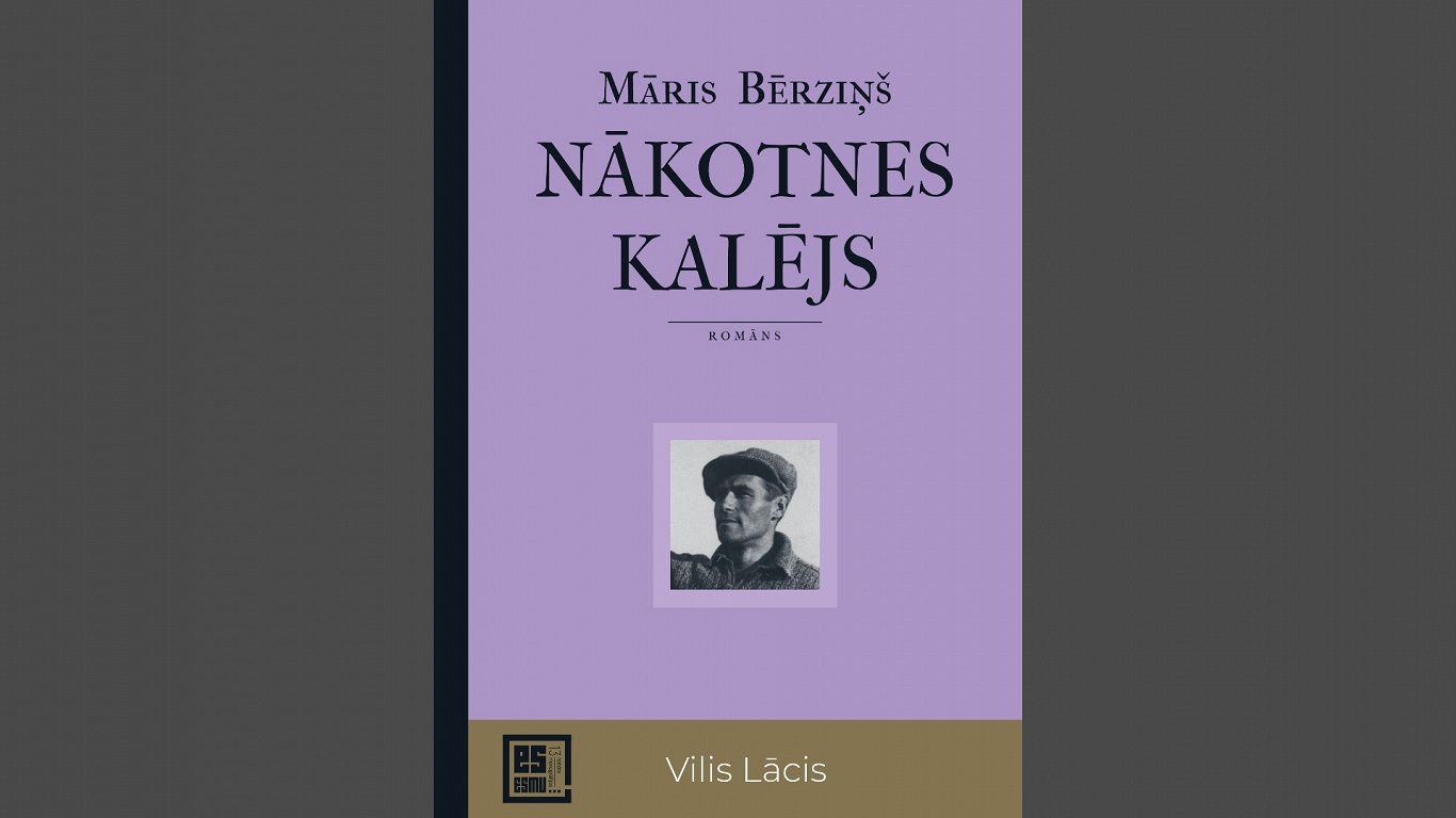 Māris Bērziņš’s novel about the writer Vili Lācis “The Blacksmith of the Future” has been published / Article