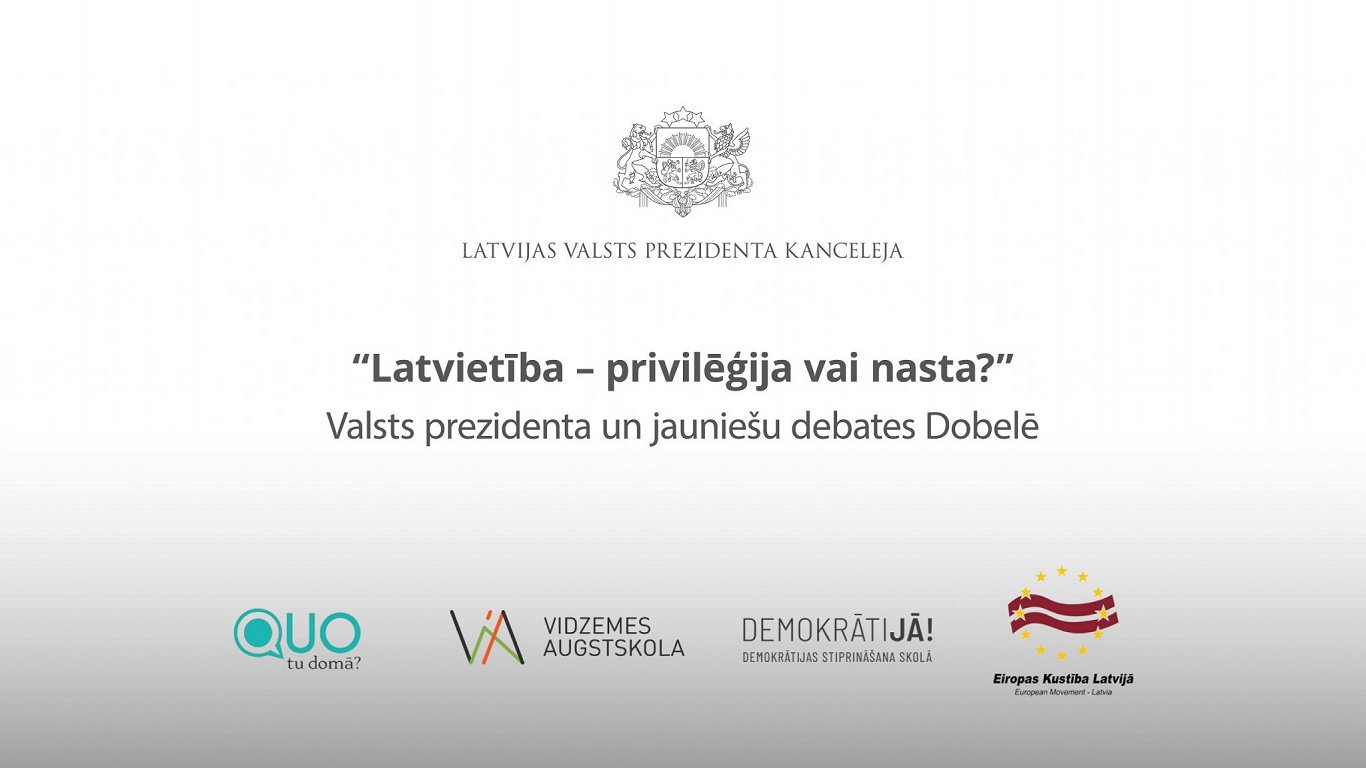 VIDEO: Valsts prezidenta un jauniešu diskusija «Latvietība – privilēģija vai nasta?»