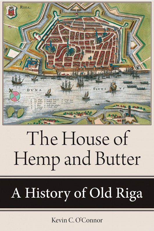 The House of Hemp and Butter – a history of early Rīga