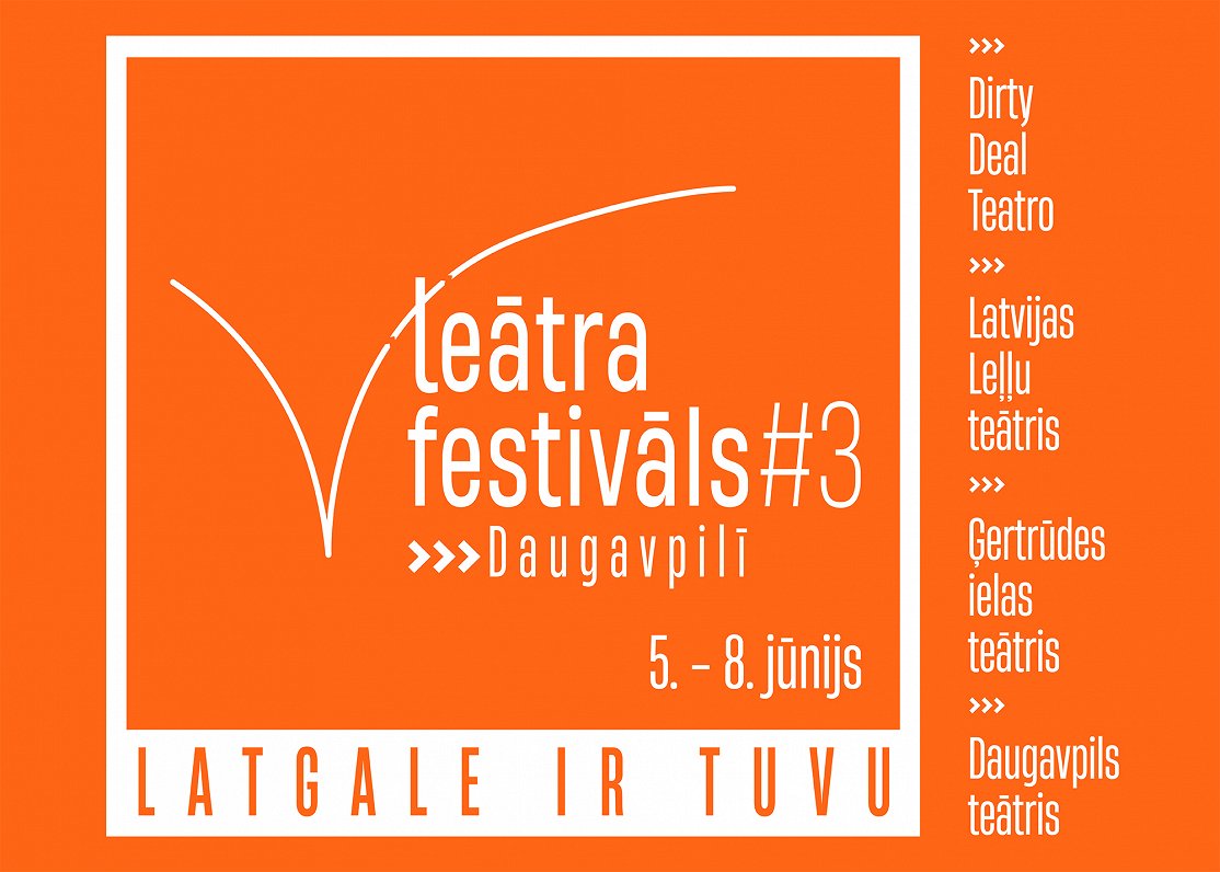 С 5 по 8 июня в Даугавпилсе состоится Театральный фестиваль № 3.
