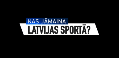 Latvijas sports pārmaiņu gaidās